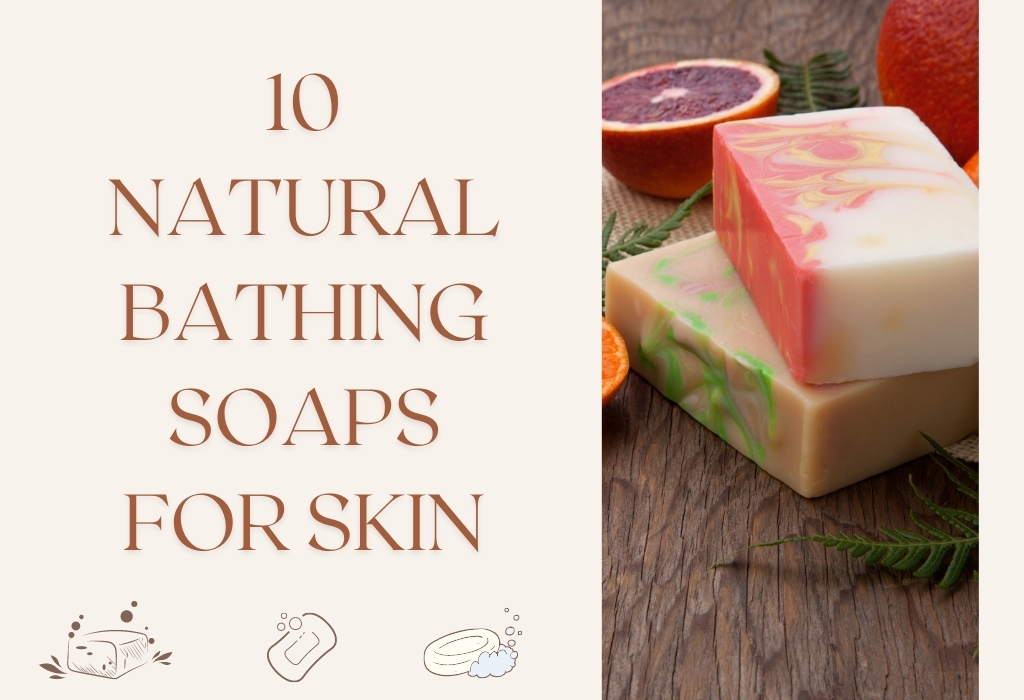 Natural Bathing Soaps for Glowing Skin
