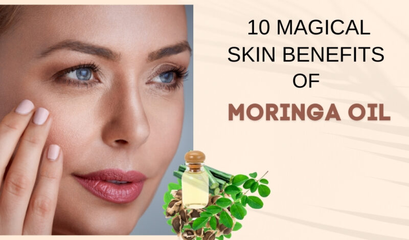 10 Magical Moringa Oil Benefits For Skin