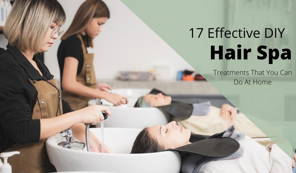 17 Effective DIY Hair Spa Treatments