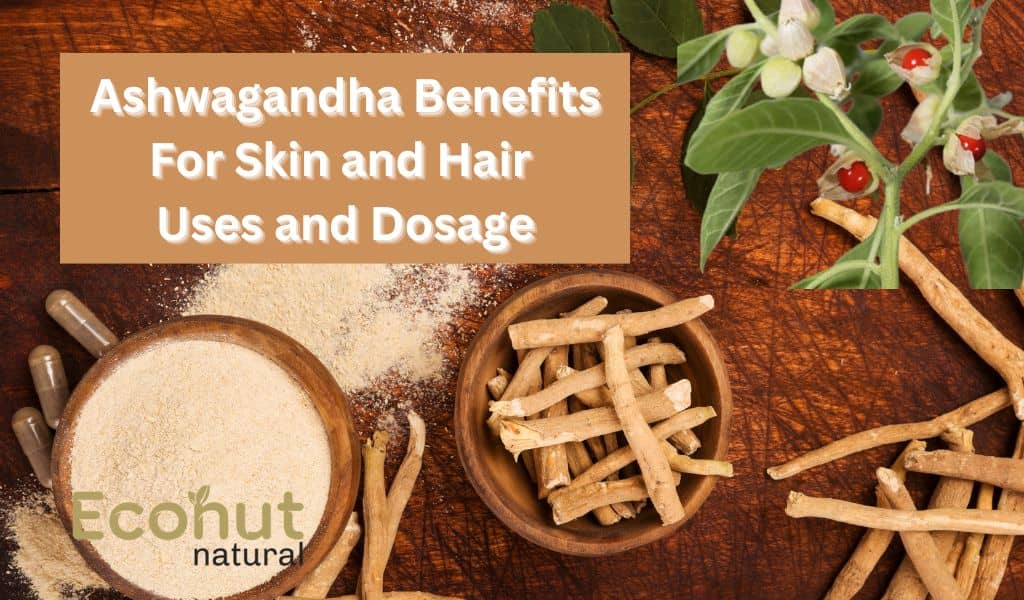 ashwagandha benefits for skin and hair